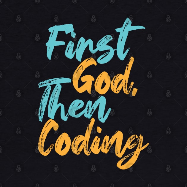 First God Then Coding by Commykaze